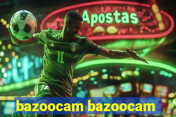 bazoocam bazoocam